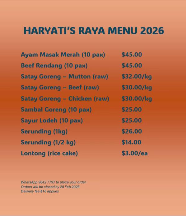 Haryati’s Aidifitri 2026 Menu

🪧Orders to be made by 28 February 2026

📍Delivery: Eve raya, 20th March 2025 (delivery charge applies)

📍Collection: 2pm – 5pm, 20th March 2026
  208C, Clementi Avenu