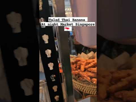 Famous Talad Thai Banana At night Market Singapore 🇸🇬 #sgnews #singaporetiktok #sgfyp #sglife #short
