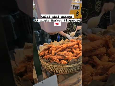 Talad Thai Banana At night Market Singapore 🇸🇬 #sgnews #singaporetiktok #sgfyp #sglife #shortsfeed